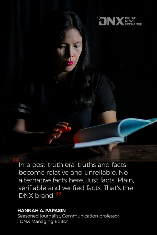 In a post-truth era, truths and facts become relative and unreliable. No alternative facts here. Just facts, plain, verifiable and verified facts. That's the DNX brand.